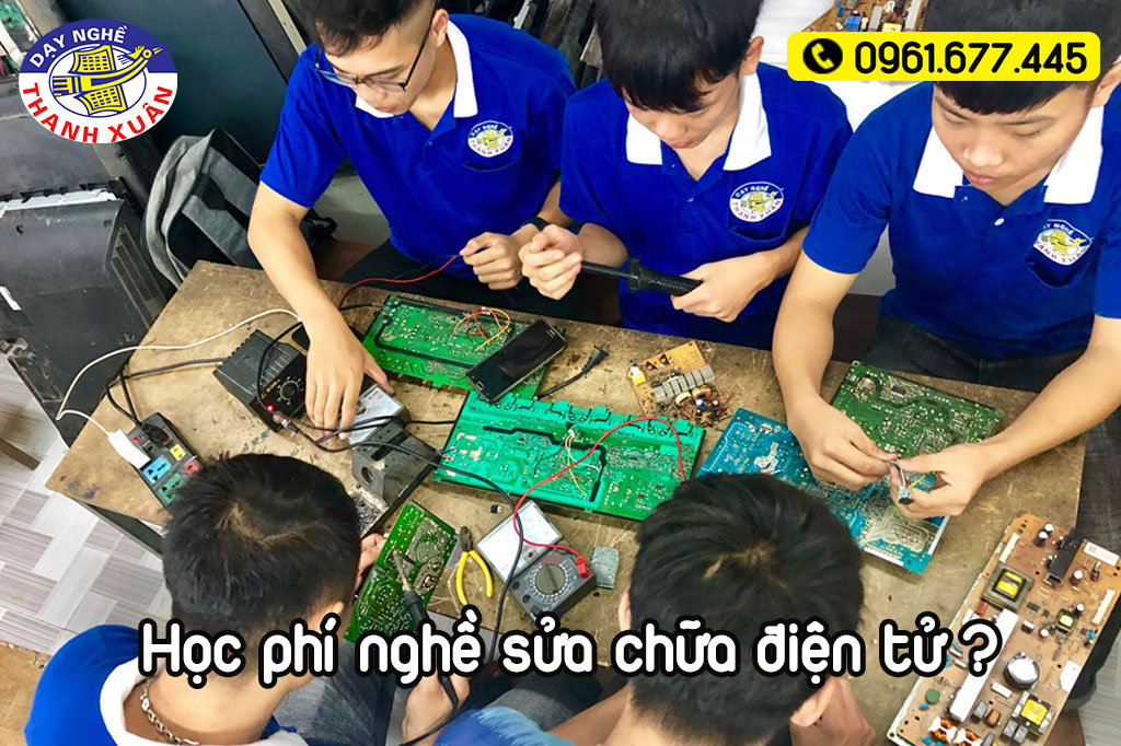 Học phí nghề sửa chữa điện tử tại trường dạy nghề Thanh Xuân