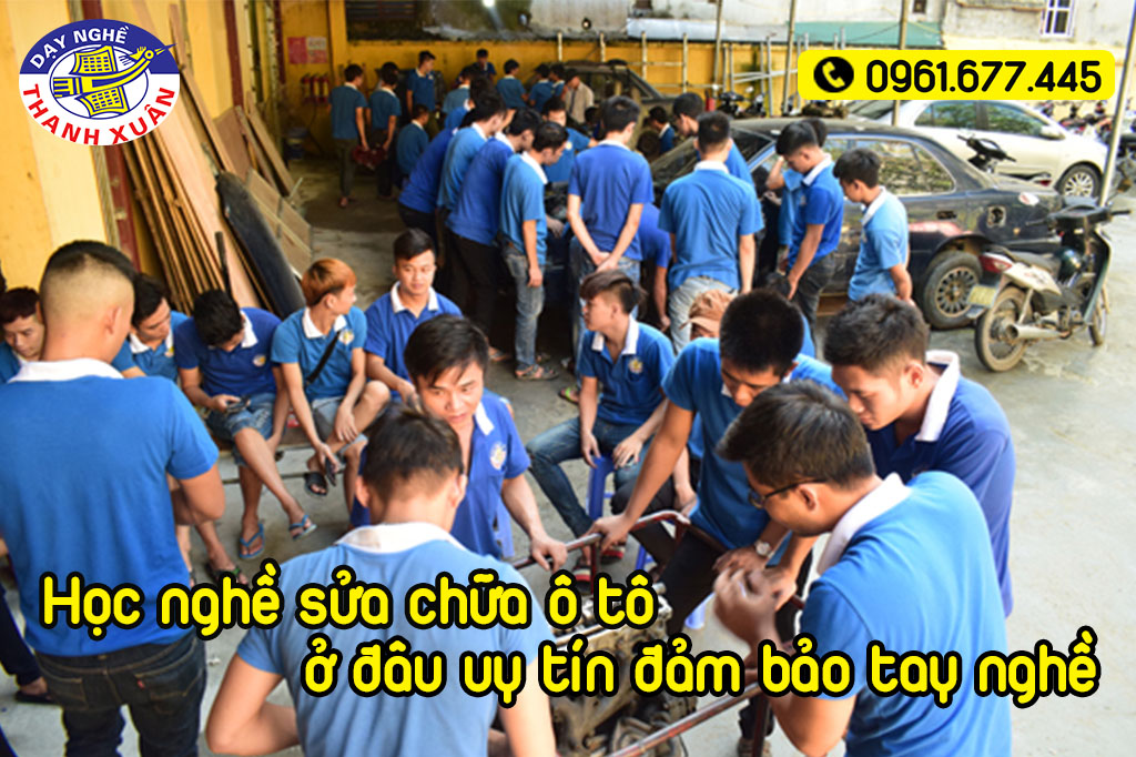 Học nghề sửa chữa ô tô ở đâu uy tín đảm bảo tay nghề?